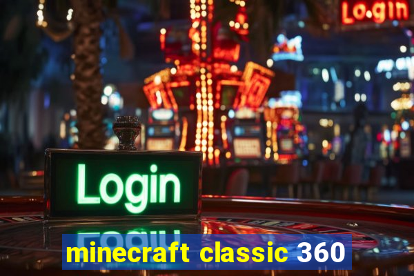 minecraft classic 360